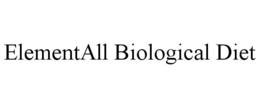 ELEMENTALL BIOLOGICAL DIET