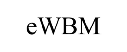 EWBM