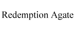 REDEMPTION AGATE
