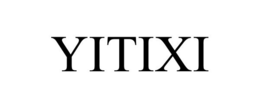 YITIXI