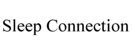SLEEP CONNECTION