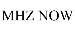 MHZ NOW