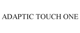 ADAPTIC TOUCH ONE