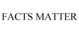 FACTS MATTER
