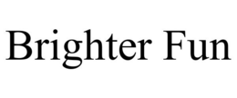 BRIGHTER FUN