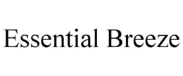 ESSENTIAL BREEZE