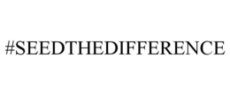 #SEEDTHEDIFFERENCE