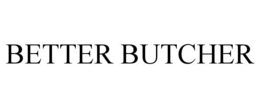 BETTER BUTCHER