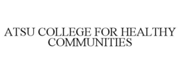 ATSU COLLEGE FOR HEALTHY COMMUNITIES