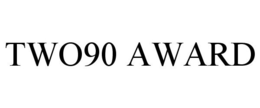 TWO90 AWARD