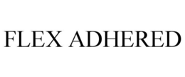 FLEX ADHERED