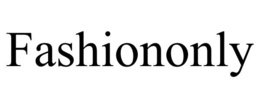 FASHIONONLY