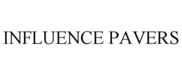 INFLUENCE PAVERS