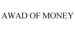 AWAD OF MONEY