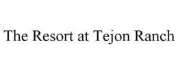 THE RESORT AT TEJON RANCH