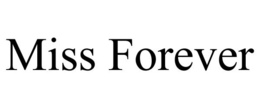 MISS FOREVER