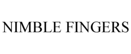 NIMBLE FINGERS