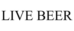LIVE BEER