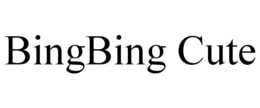 BINGBING CUTE