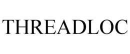 THREADLOC