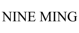 NINE MING