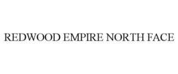 REDWOOD EMPIRE NORTH FACE