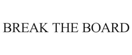 BREAK THE BOARD