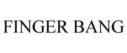 FINGER BANG