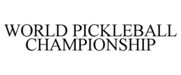 WORLD PICKLEBALL CHAMPIONSHIP