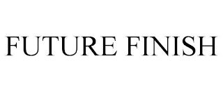 FUTURE FINISH