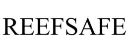 REEFSAFE