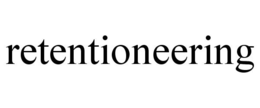 RETENTIONEERING