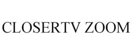 CLOSERTV ZOOM