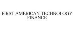 FIRST AMERICAN TECHNOLOGY FINANCE