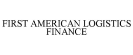 FIRST AMERICAN LOGISTICS FINANCE