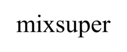 MIXSUPER