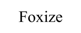 FOXIZE