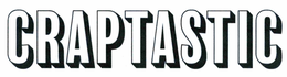 CRAPTASTIC