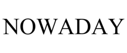 NOWADAY