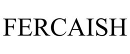 FERCAISH