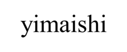 YIMAISHI
