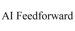 AI FEEDFORWARD