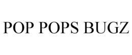 POP POPS BUGZ