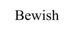 BEWISH
