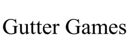 GUTTER GAMES