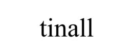 TINALL