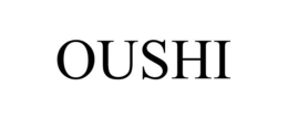 OUSHI