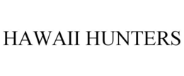 HAWAII HUNTERS