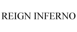 REIGN INFERNO