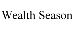WEALTH SEASON